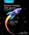 Python Testing with Pytest: Simple, Rapid, Effective, and Scalable | Brian Okken