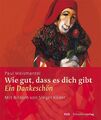 Wie gut, dass es dich gibt. Ein Dankeschön