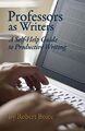 Professors as Writers: A Self-Help Gu..., Boice, Robert