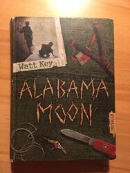 Alabama Moon von Watt Key (2008, Gebundene Ausgabe)
