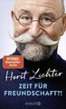 Zeit für Freundschaft?! von Horst Lichter (Gebundene Ausgabe, 2024)