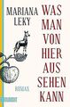 Was man von hier aus sehen kann: Roman von Leky, Ma... | Buch | Zustand sehr gut