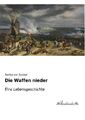 Die Waffen nieder Eine Lebensgeschichte Bertha Von Suttner Taschenbuch Paperback