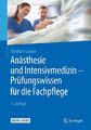 Anästhesie und Intensivmedizin - Prüfungswissen für die Fachpflege