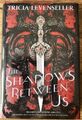 Tricia Levenseller The Shadows Between Us Hardback 2020 Decadent Wicked