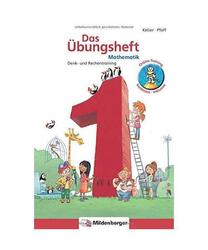 Das Übungsheft Mathematik 1: Denk- und Rechentraining, Klasse 1