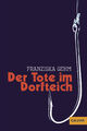 Cornelia Niere; Franziska Gehm / Der Tote im Dorfteich