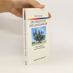 Die Kreativität der Langsamkeit  |  Fritz Reheis