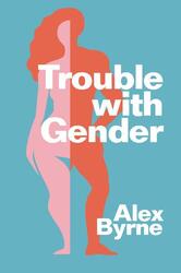 Alex Byrne / Trouble With Gender9781509560011