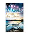 Strömung des Lebens: Roman, Nora Roberts