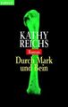 Durch Mark und Bein: Roman (BLA - Allgemeine Reihe) Roman Reichs, Kathy und Klau