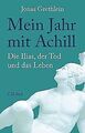 Mein Jahr mit Achill: Die Ilias, der Tod und das Le... | Buch | Zustand sehr gut