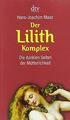 Der Lilith-Komplex: Die dunklen Seiten der Mütterli... | Buch | Zustand sehr gut