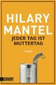 Jeder Tag ist Muttertag Hilary Mantel Taschenbuch DuMont Taschenbücher 255 S.