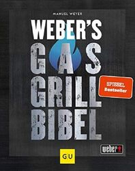 Weber´s Gasgrillbibel Manuel Weyer Von Profis für Kenner - Akt. Ausg. geb. - DHL