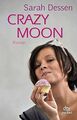 Crazy Moon: Roman von Dessen, Sarah | Buch | Zustand sehr gut