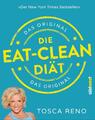 Die Eat-Clean Diät. Das Original | Tosca Reno | deutsch | Eat-Clean Diet