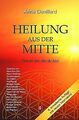 Heilung aus der Mitte: Werde der, der du bist. Ge... | Buch | Zustand akzeptabel