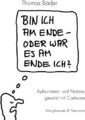 Bin ich am Ende – oder war es am Ende ich?