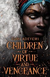 Tomi Adeyemi Children of Virtue and Vengeance