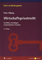 Wirtschaftsprivatrecht: Rechtliche Grundlagen wirtschaftlichen Ha