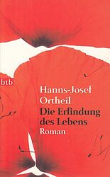 Die Erfindung des Lebens. Roman [] Ortheil, Hanns-Josef  5. Aufla