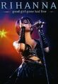 Rihanna - Good Girl Gone Bad - Live