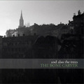 And Also the Trees The Bone Carver (CD) Album