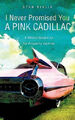 I Never Promised You a Pink Cadillac von Bialik, Stan [Taschenbuch]