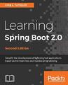 Learning Spring Boot 2.0 - Second Edition: Vereinfachen Sie die Entwicklung