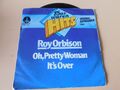 Roy Orbison - Oh, pretty woman / It`s over - 7" Vinyl Single