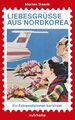 Liebesgrüße aus Nordkorea | Buch | 9783518470534