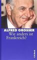 Wie anders ist Frankreich von Grosser, Alfred | Buch | Zustand gut