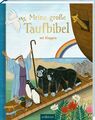 Meine große Taufbibel mit Klappen: Hochwertige erste Kinderbibel für Kleinkinder