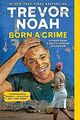 Born a Crime: Stories from a South African Childhoo... | Buch | Zustand sehr gut