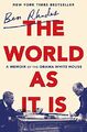 The World as It Is: A Memoir of the Oba..., Rhodes, Ben