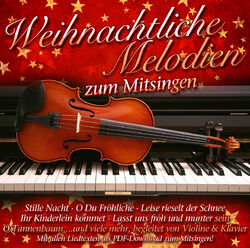 CD Weihnachtliche Melodien Zum Mitsingen von Klavier & Violine Spielen (2016)