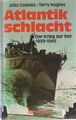 Atlantikschlacht, Der Krieg zur See 1939-1945 Costello John, Hughes Terry