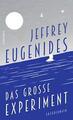 Das große Experiment von Jeffrey Eugenides (2018, Gebundene Ausgabe)