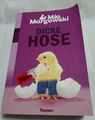 Mia Morgowski, Dicke Hose, Roman