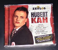 HUBERT KAH ZEITLOS INKL. "STERNENHIMMEL"/"ROSEMARIE"/"EINMAL NURMIT ERIKA CD NEU