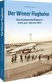 Der Wiener Flughafen | Gottfried Holzschuh | Deutsch | Buch | 128 S. | 2023