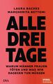 Alle drei Tage | Warum Männer Frauen töten und was wir dagegen tun müssen - Ein 