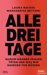 Alle drei Tage | Warum Männer Frauen töten und was wir dagegen tun müssen - Ein 