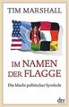 Im Namen der Flagge: Die Macht politischer Symbole von M... | Buch | Zustand gut