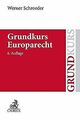 Grundkurs Europarecht von Schroeder, Werner | Buch | Zustand gut