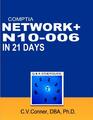 Comptia Network+ in 21 Days N10-006 Study Guide C. V. Conner Taschenbuch 2016