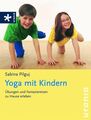 Yoga mit Kindern: Übungen und Fantasiereisen zu Hause erleben Pilguj, Sabina: