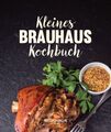 Kleines Brauhaus Kochbuch