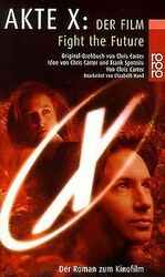 Akte X: Der Film. Fight the Future. Der Roman zum Kinofi... | Buch | Zustand gut*** So macht sparen Spaß! Bis zu -70% ggü. Neupreis ***